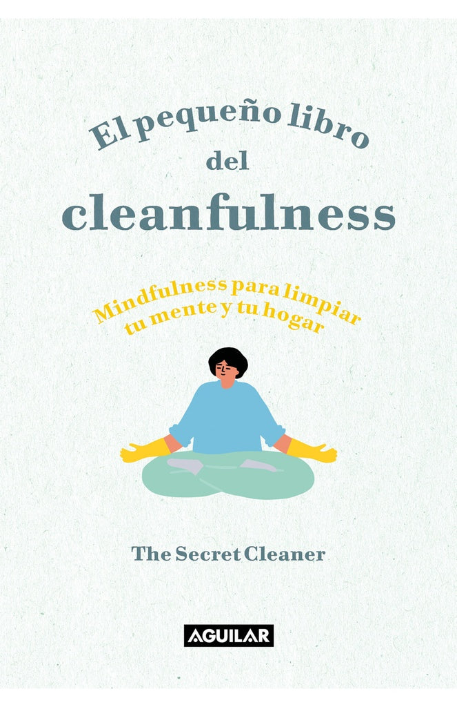 El pequeño libro del Cleanfulness | The Secret Cleaner