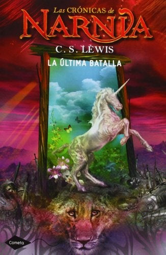 La última batalla. Las crónicas de Narnia 7 | C. S. Lewis
