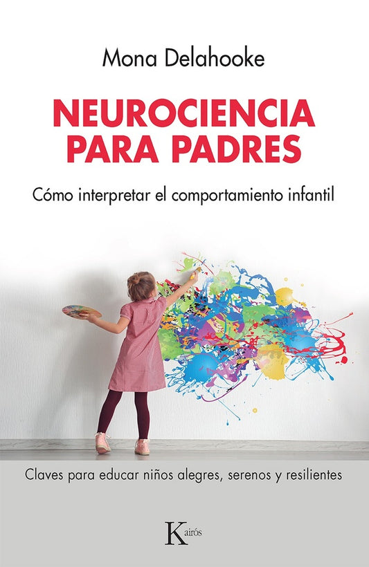 Neurociencia para padres | MONA DELAHOOKE
