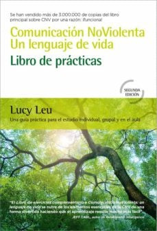 Comunicación no violenta. Un lenguaje de vida. Libro de prácticas. | LUCY LEU