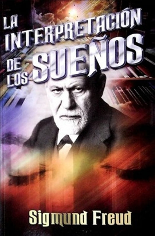 La interpretación de los sueños | Sigmund Freud