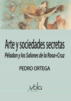 ARTE Y SOCIEDADES SECRETAS | ORTEGA PEDRO