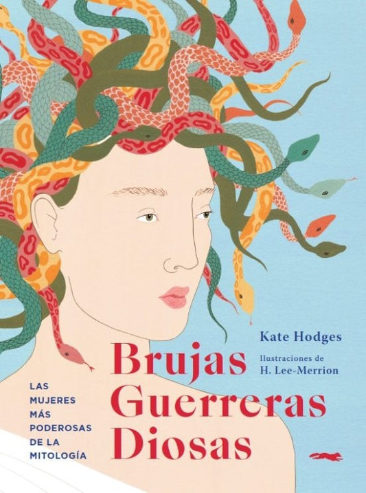 Brujas, guerreras, diosas. Las mujeres más poderosas de la mitología | Kate Hodges