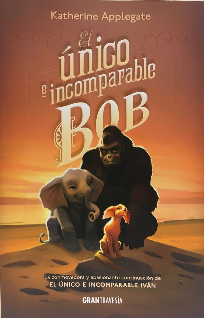 El único e incomparable Bob | KATHERINE APPLEGATE