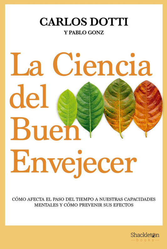 La ciencia del buen envejecer | CARLOS/ GONZ  PABLO DOTTI