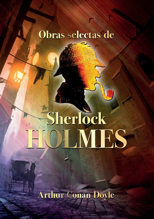 OBRAS SELECTAS DE SHERLOCK HOLMES | SIR ARTHUR CONAN DOYLE