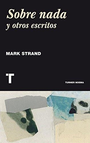 Sobre nada: y otros escritos | MARK STRAND