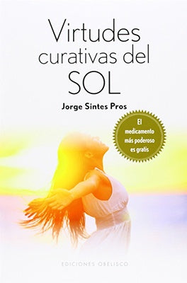 VIRTUDES CURATIVAS DEL SOL | JORGE SINTES PROS