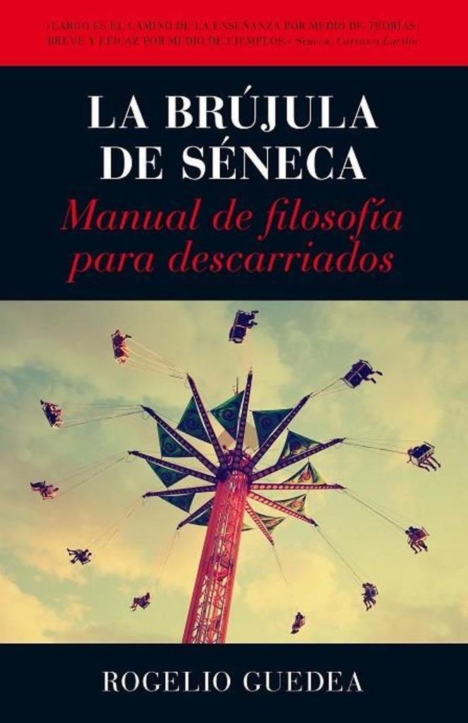 La brújula de Séneca: Manual de filosofía para descarriados | Almuzara
