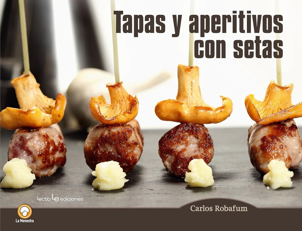 Tapas y aperitivos con setas | Carlos Robafum