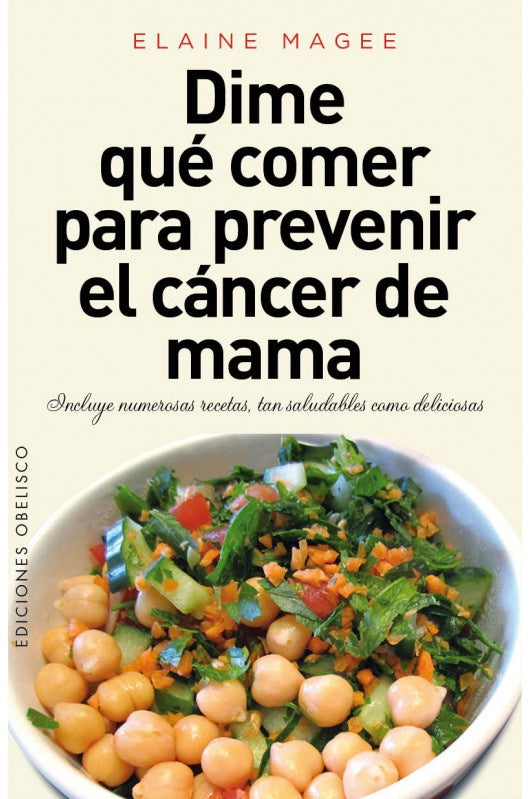 Dime qué comer para prevenir el cáncer de mama | ELAINE MAGEE