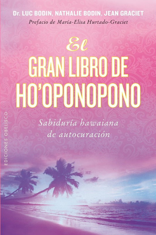 El gran libro de Ho'Oponopono | DR. LUC BODIN - NATHALIE BODIN - JEAN GRACIET