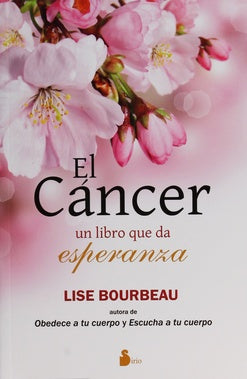 EL CANCER. UN LIBRO QUE DA ESPERANZA | LISE BOURBEAU