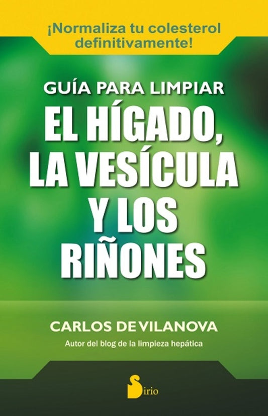Guía para limpiar el hígado, la vesícula y los riñones | CARLOS DE VILANOVA