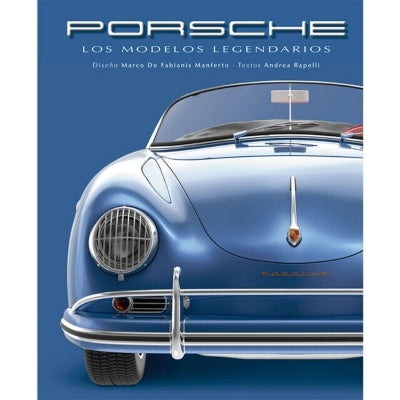 Porsche. Los modelos legendarios | De Fabianis -  Rapelli