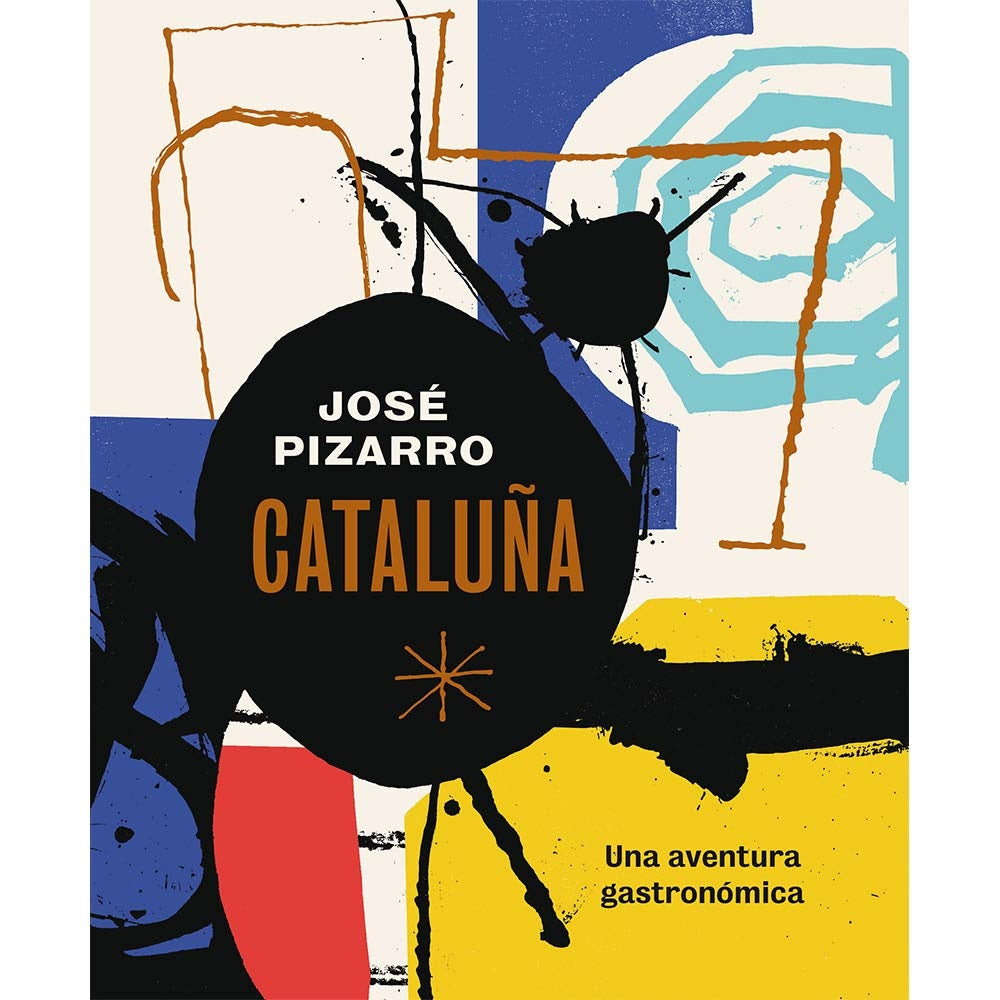 Cataluña. Una aventura gastronómica | JOSE PIZARRO