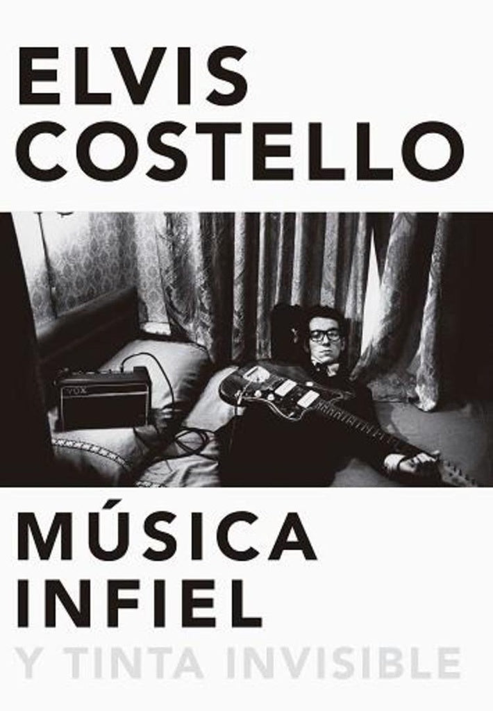 Música infiel y tinta invisible | Elvis Costello