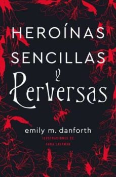 Heroínas sencillas y perversas | EMILY M. DANFORTH