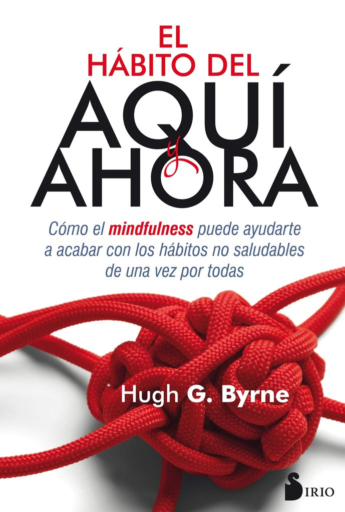 EL HABITO DEL AQUI Y AHORA | HUGH BYRNE