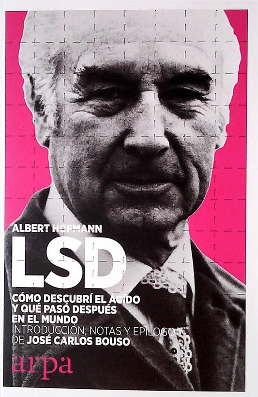LSD. COMO DESCUBRI EL ACIDO Y QUE PASO DESPUES EN EL MUNDO | HOFMANN ALBERT