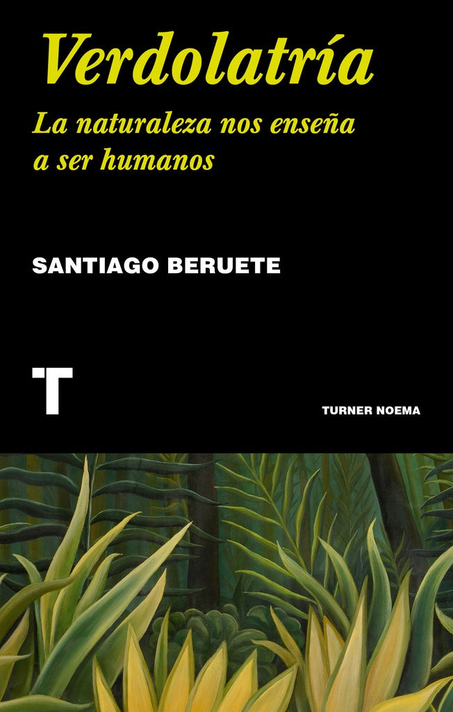 Verdolatría | SANTIAGO BERUETE