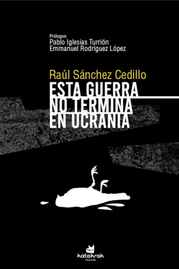 Esta guerra no termina en Ucrania | RAÚL SÁNCHEZ CEDILLO