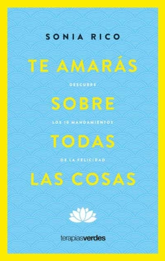 Te amarás sobre todas las cosas | Sonia Rico