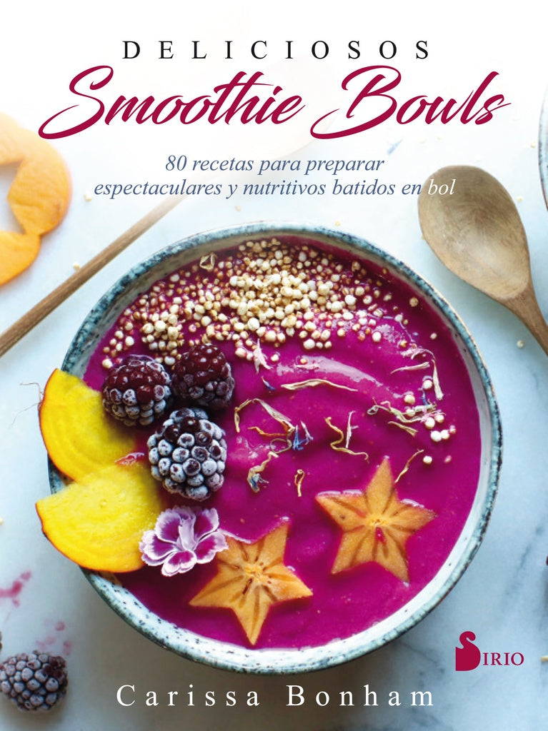 Deliciosos Smoothie Bouls | Carissa Bonham