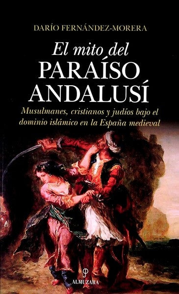 EL  MITO DEL PARAISO ANDALUSI | FERNANDEZ-MORERA DARIO