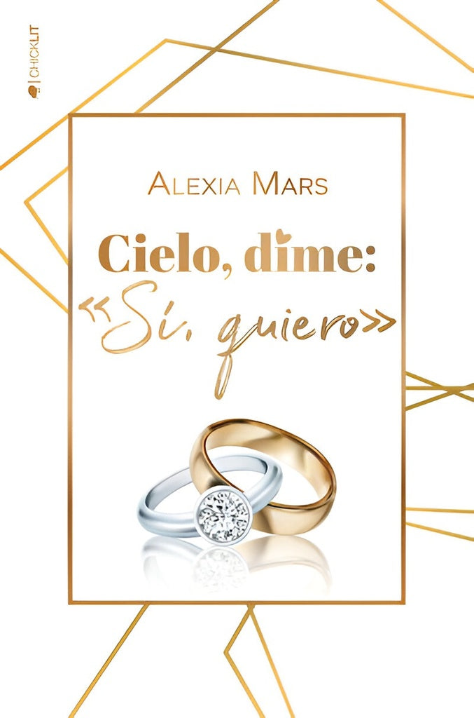 Cielo, dime: Sí, quiero | Alexia Mars