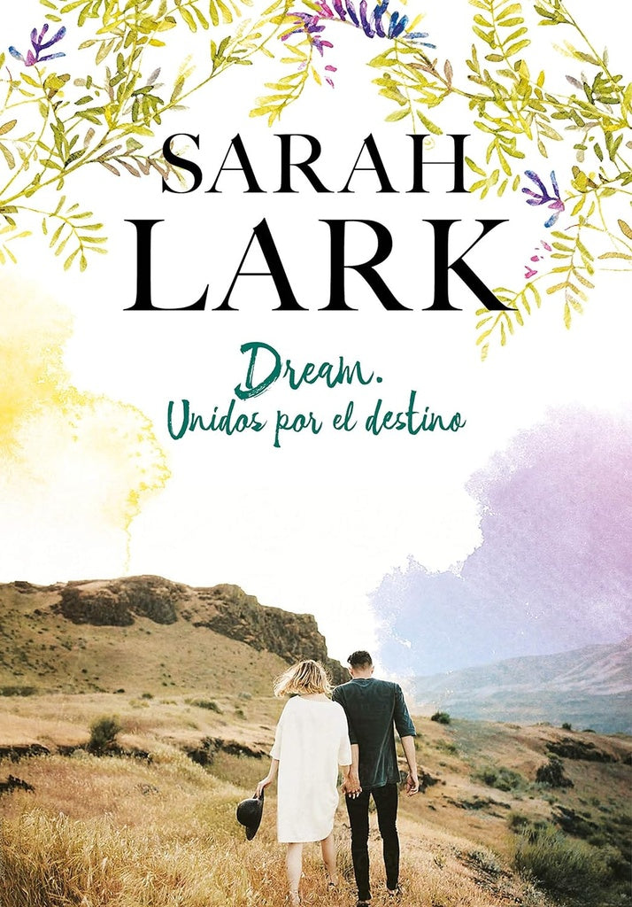 Dream. Unidos por el destino | Sarah Lark