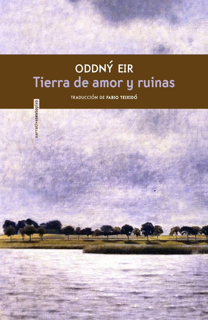 Tierra de amor y ruinas | Oddný Eir