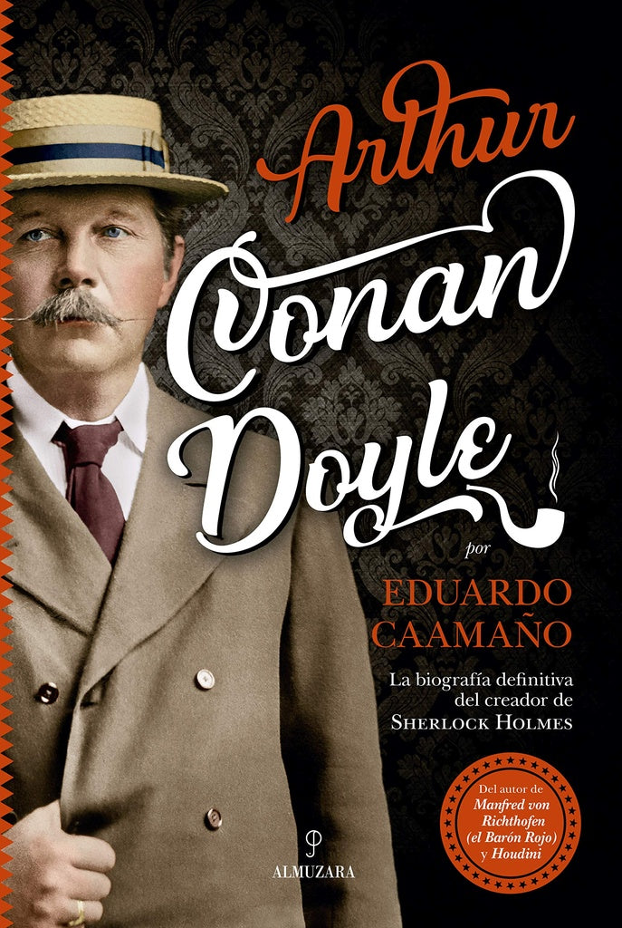 Arthur Conan Doyle. Biografía definitiva | Eduardo Caamaño