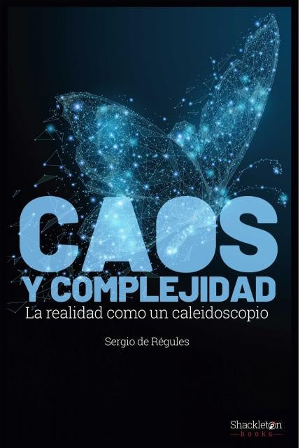 Caos y complejidad | Sergio De Regulés