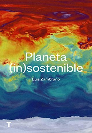 Planeta (in)sostenible | Luis Zambrano