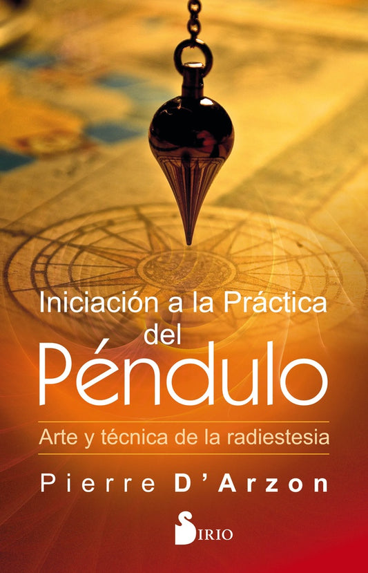 Iniciación a la Práctica del Péndulo | Pierre D'Arzon
