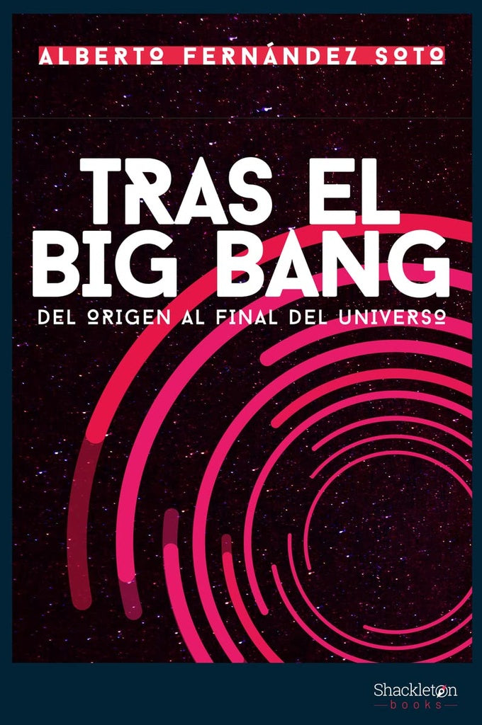 Tras el Big Bang | Alberto Fernandez Soto