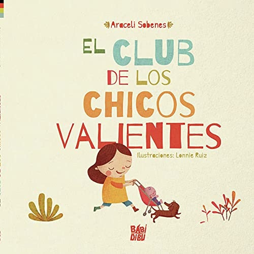 El Club de los Chicos Valientes | ARACELI SOBENES