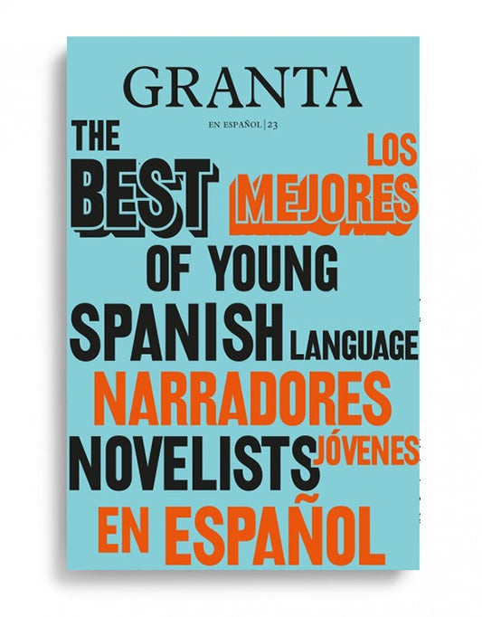 Granta en español Nº 23 - Los mejores narradores jóvenes en español | Miles, Major