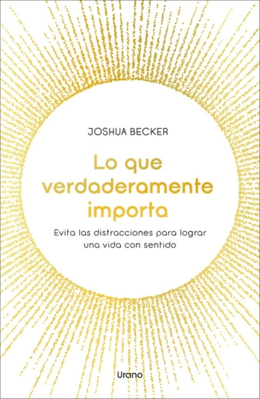 Lo que verdaderamente importa | JOSHUA BECKER