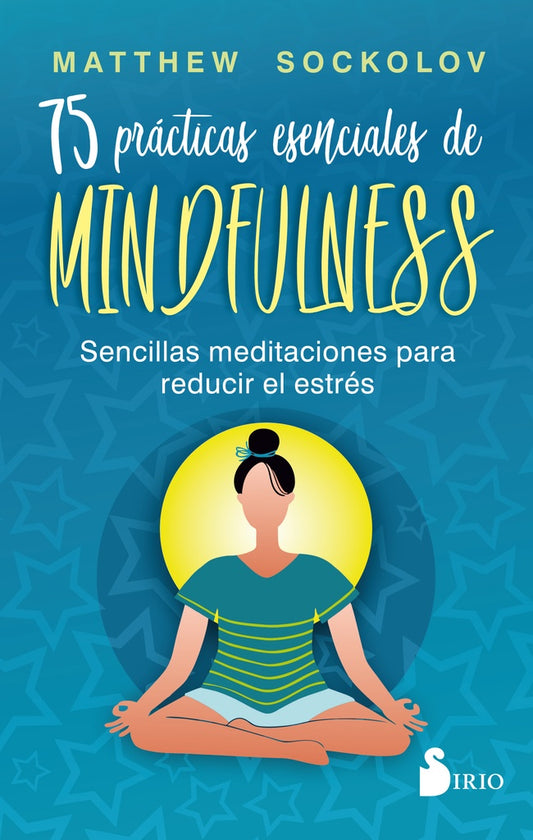 75 prácticas esenciales de Mindfulness  | MATTHEW SOCKOLOV