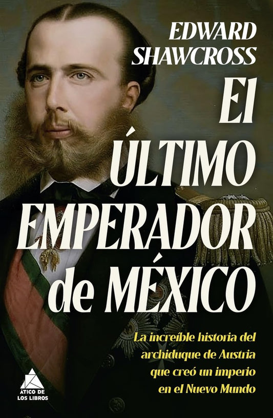 El último emperador de México | Edward Shawcross