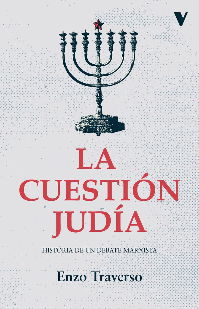 La cuestión judía. Historia de un debate marxista | ENZO TRAVERSO