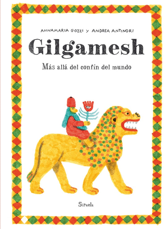 Gilgamesh: Más allá del confín del mundo | ANNAMARIA/ ANTINORI  ANDREA GOZZI