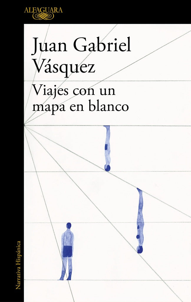 Viajes con un mapa en blanco | JUAN GABRIEL VASQUEZ