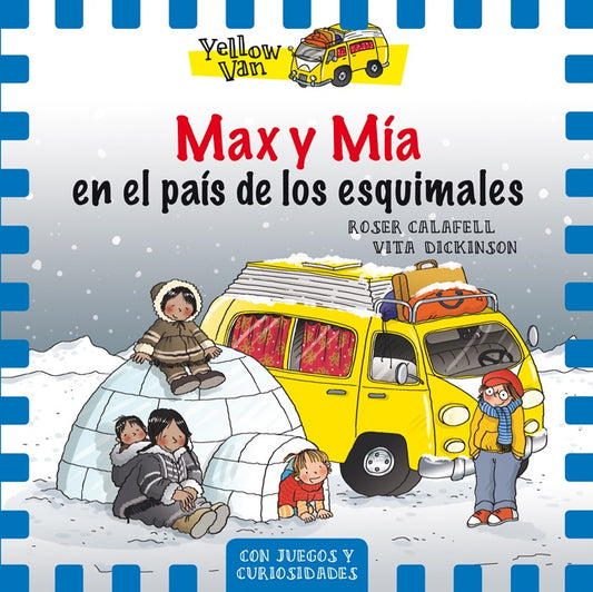 Yellow Van 7. Max y Mía en el país de los esquimales | Vita Dickinson