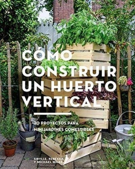 COMO CONSTRUIR UN HUERTO VERTICAL | MAAG