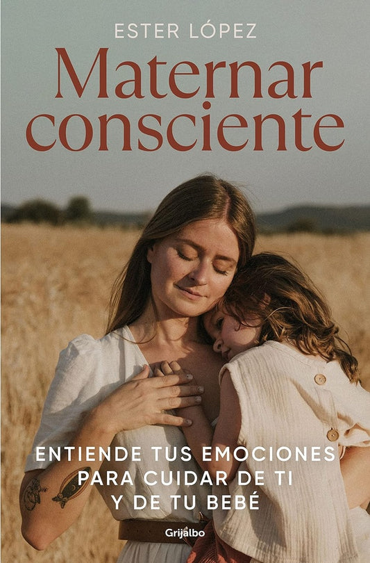 Maternar consciente | Ester Lopez Turrillo