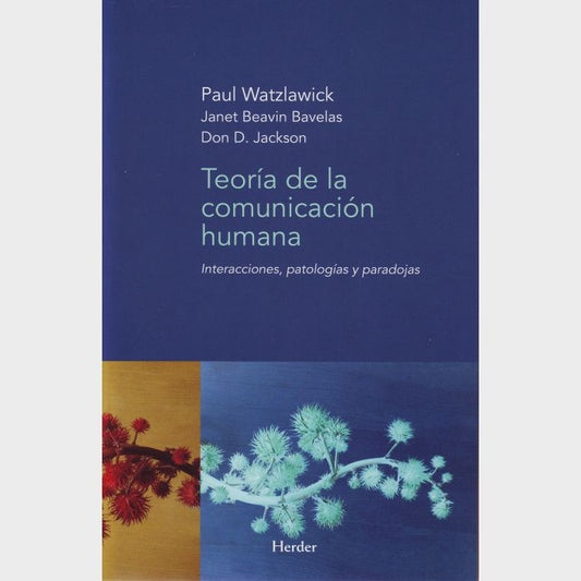 Teoría de la comunicación humana | WATZLAWICK, Beavin Bavelas y otros