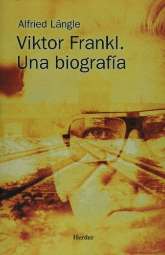 Viktor Frankl. Una biografía | Alfried Längle